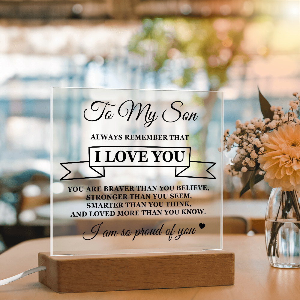 To My Son "Always Remember That I Love You"