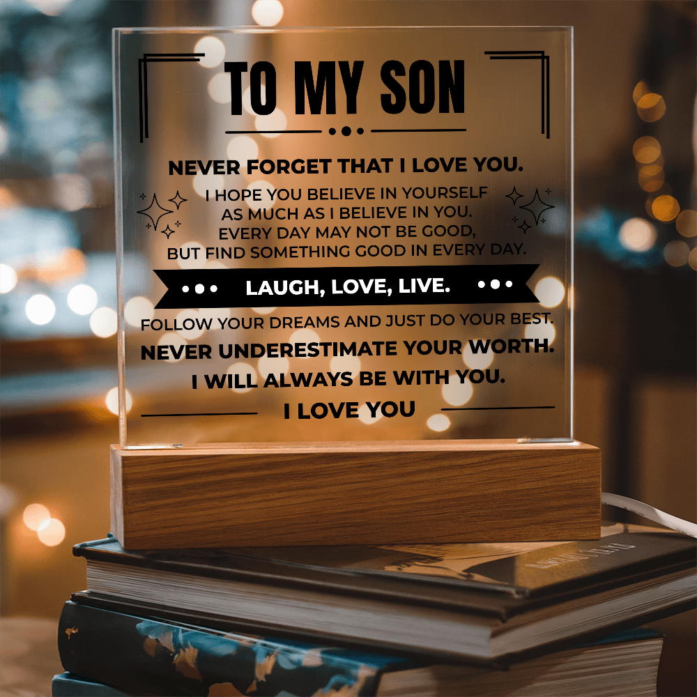 Acrylic Square Plaque - To My Son "Never Forger That I Love You"