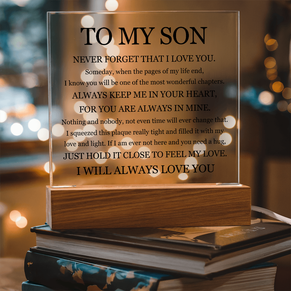 Square Acrylic Plaque - To My Son "I Will Always Love You"