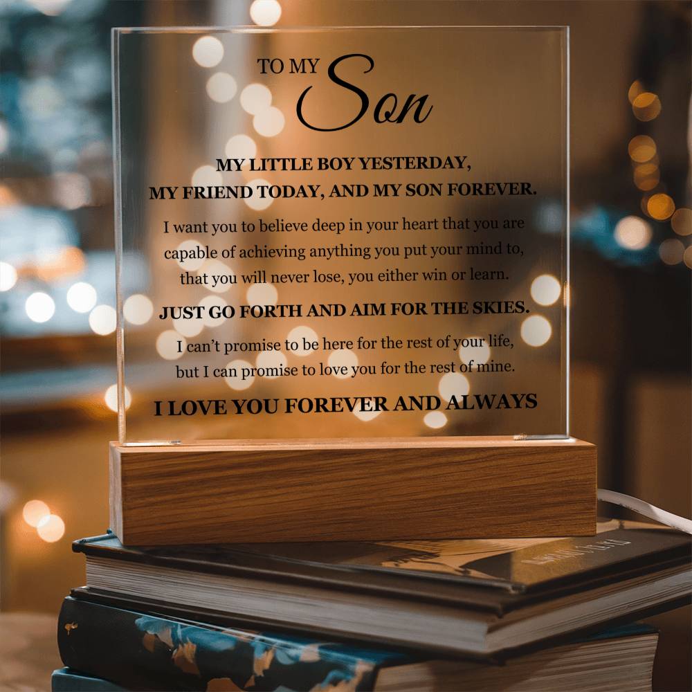Acrylic Square Plaque - To My Son " My Little Boy Yesterday, My Friend Today, And My Son Forever".