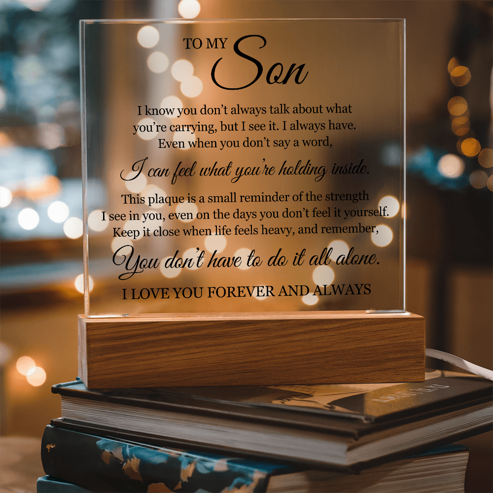Acrylic Square Plaque - To My Son "You Don't Have To Do It All Alone"