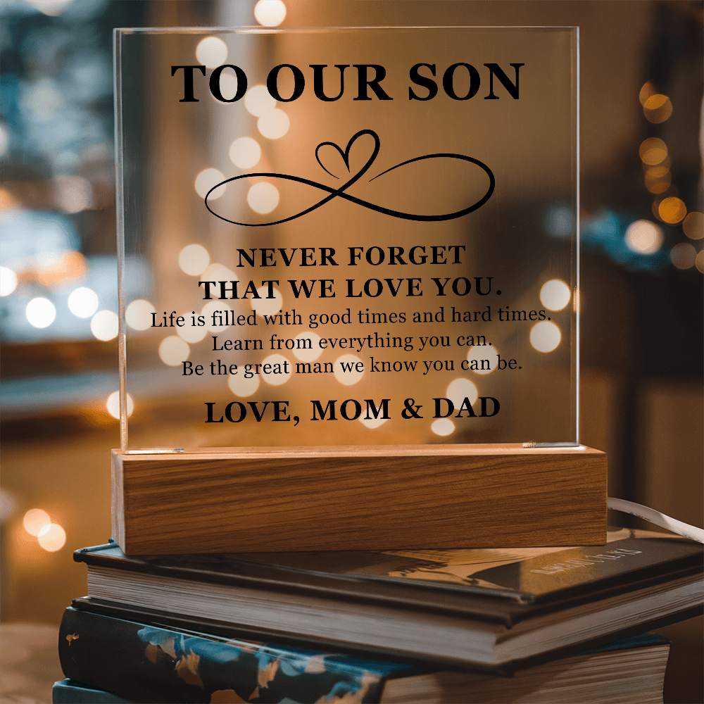 Square Acrylic Plaque - To My Son "Never Forget that we Love You"