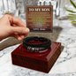 Love You Forever Bracelet - To My Son "I Will Always Be There"
