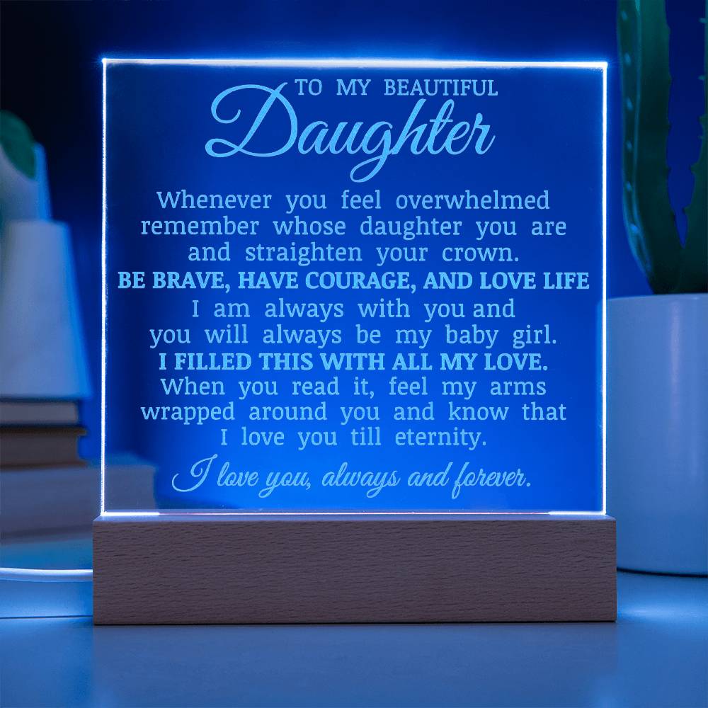 To My Beautiful Daughter, LED Engraved Acrylic Plaque, Daughter Keepsake Gift, You Will Always Be My Baby Girl