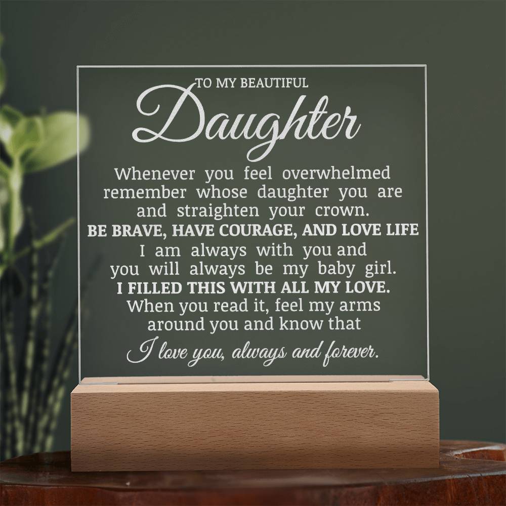 To My Beautiful Daughter, LED Engraved Acrylic Plaque, Daughter Keepsake Gift, Straighten Your Crown