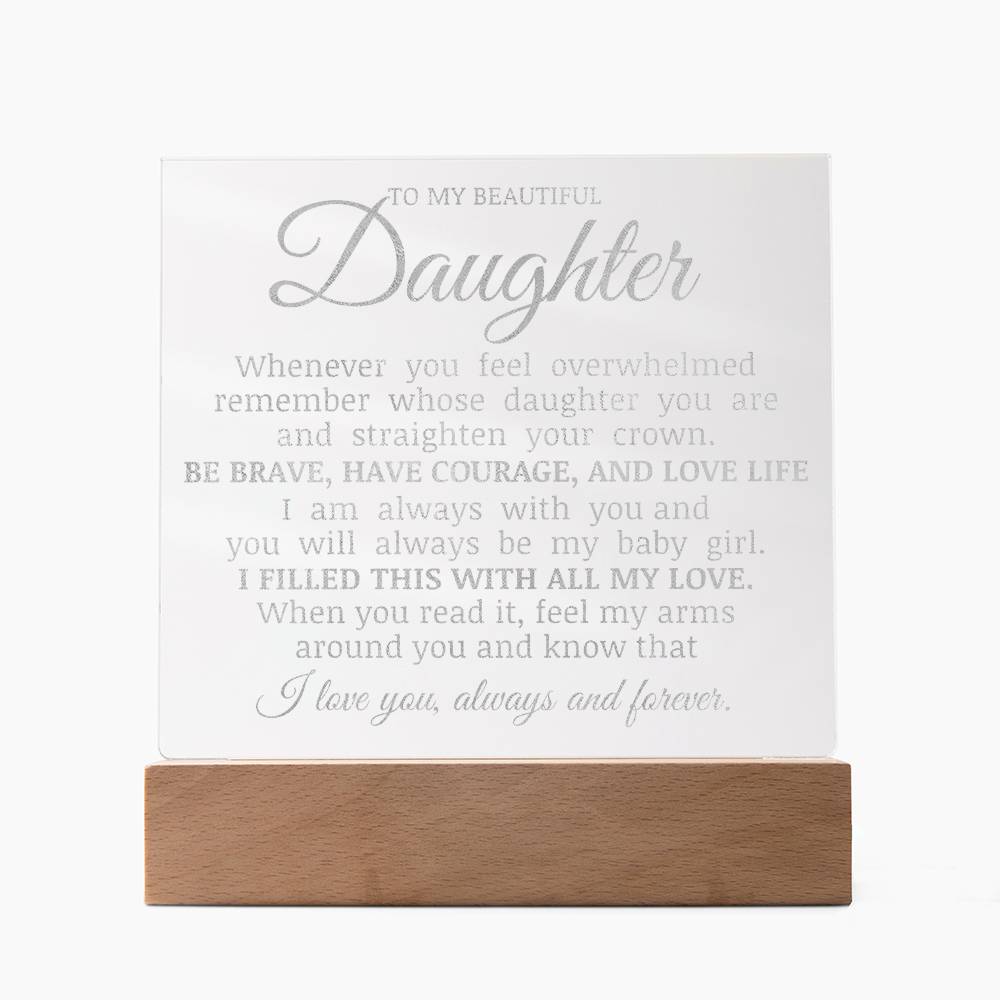 To My Beautiful Daughter, LED Engraved Acrylic Plaque, Daughter Keepsake Gift, Straighten Your Crown