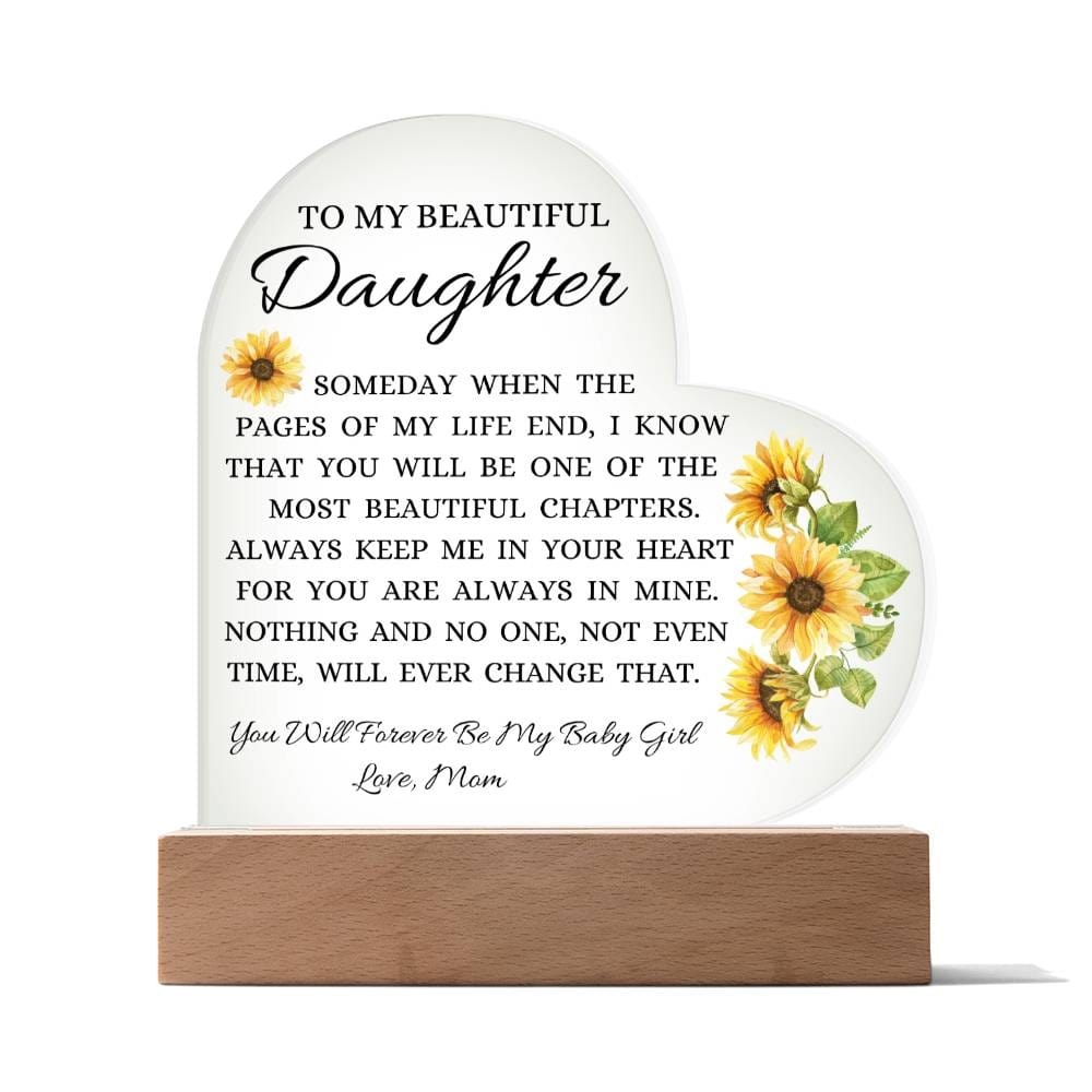 To My Beautiful Daughter "Someday When The Pages of My Life End" Acrylic Heart Plaque