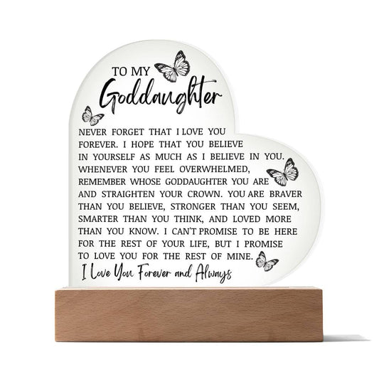 To My Goddaughter "Never Forget That I Love You" Acrylic Heart Plaque