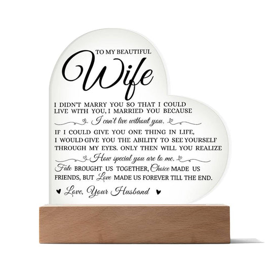 To My Beautiful Wife "Love Made Us Forever" Acrylic Heart Plaque