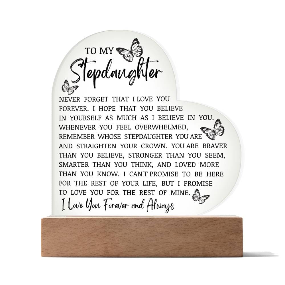 To My Stepdaughter "Never Forget That I Love You" Acrylic Heart Plaque