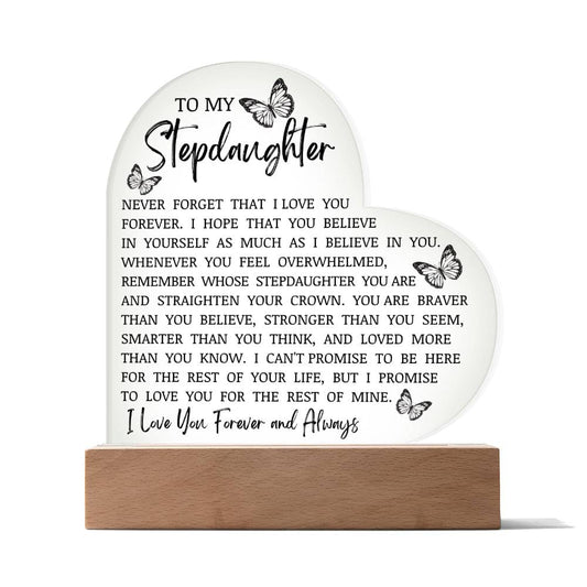 To My Stepdaughter "Never Forget That I Love You" Acrylic Heart Plaque