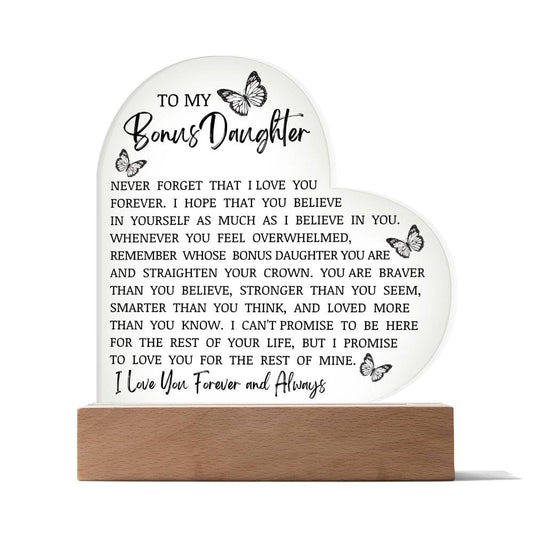 To My Bonus Daughter "Never Forget That I Love You" Acrylic Heart Plaque
