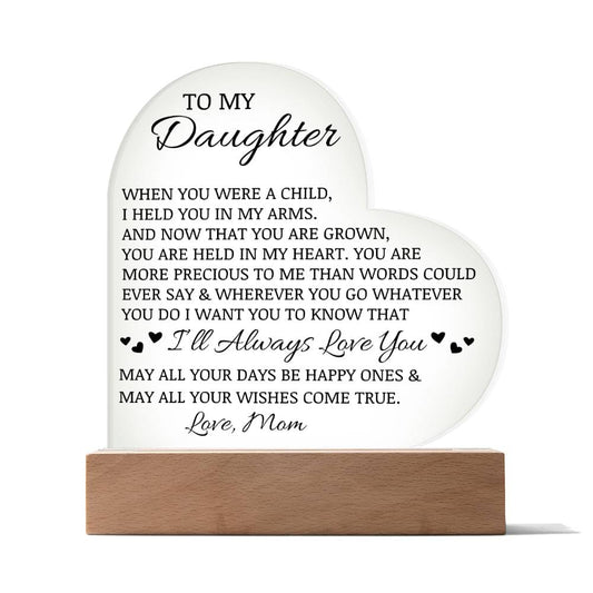 To My Daughter "I'll Always Love You" Acrylic Heart Plaque