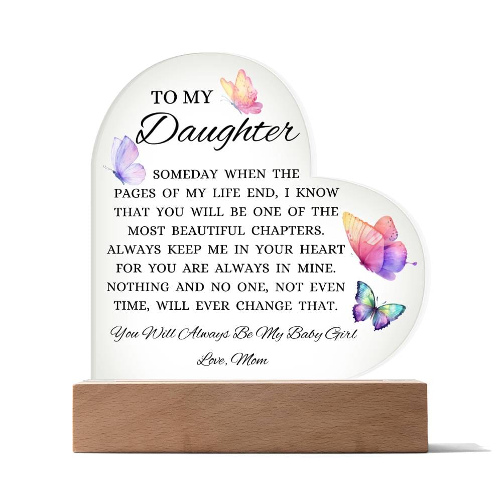 To My Daughter "Someday When The Pages of My Life End" Acrylic Heart Plaque