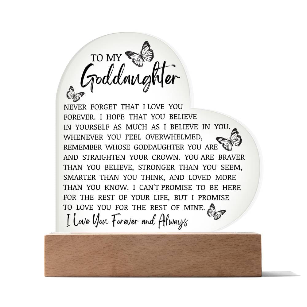 To My Goddaughter "Never Forget That I Love You" Acrylic Heart Plaque