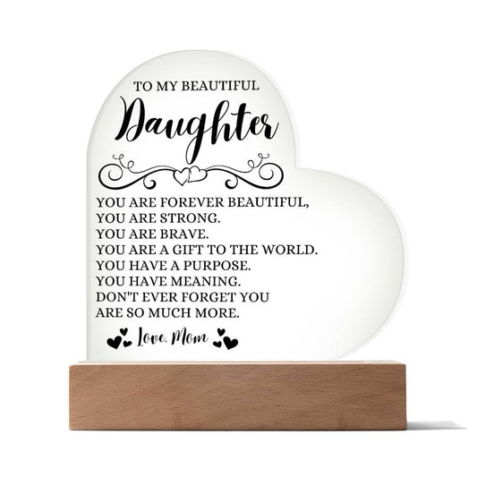 To My Beautiful Daughter "You Are Forever Beautiful" Acrylic Heart Plaque