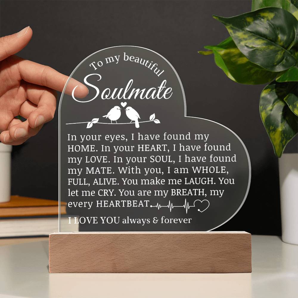 To My Soulmate, Acrylic Heart Plaque