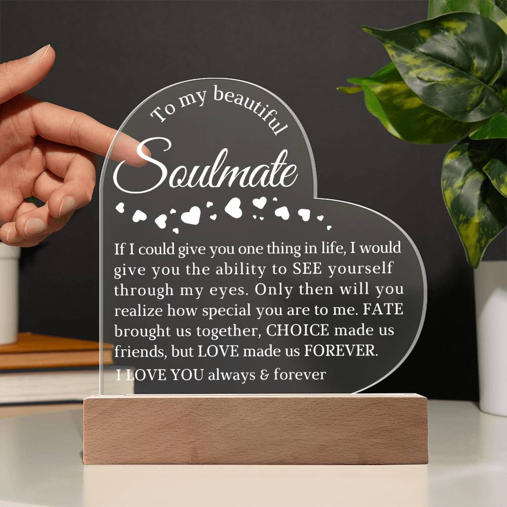 To My Soulmate, Acrylic Heart Plaque