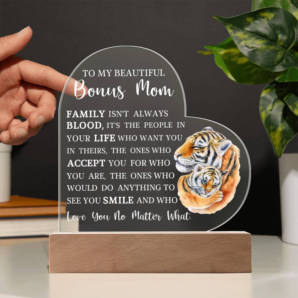 To My Beautiful Bonus Mom "Love You No Matter What" Acrylic Heart Plaque