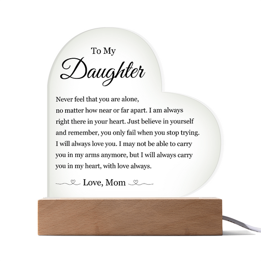Acrylic Heart Plaque - To My Daughter "Just Believe in Yourself"