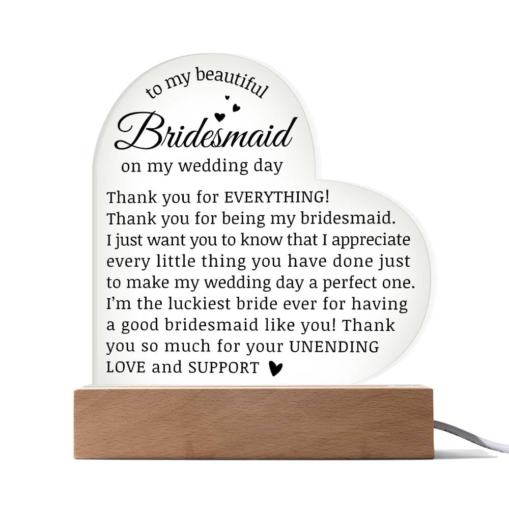 To My Beautiful Bridesmaid on My Wedding Day, Acrylic Heart Plaque for Bridesmaid