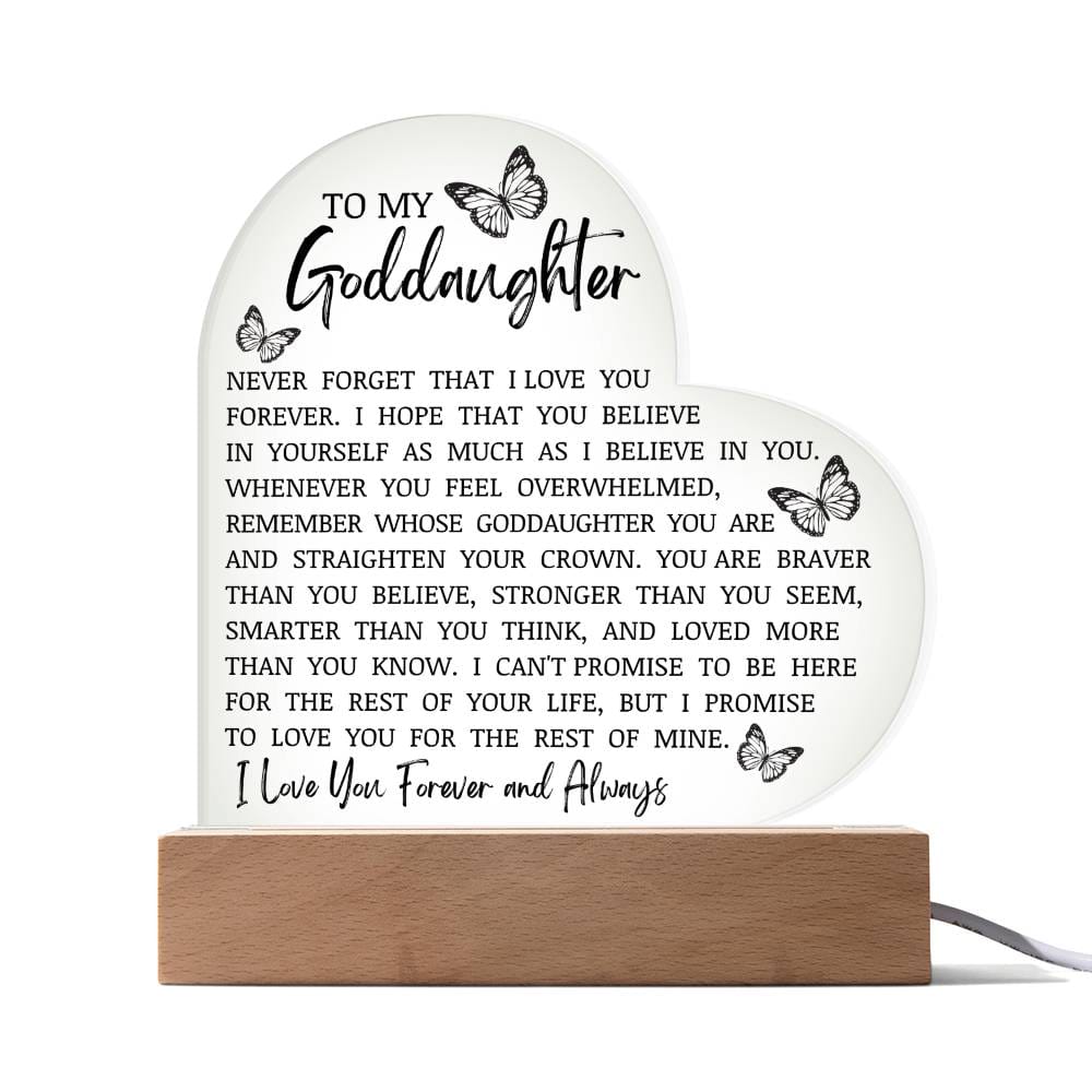 To My Goddaughter "Never Forget That I Love You" Acrylic Heart Plaque