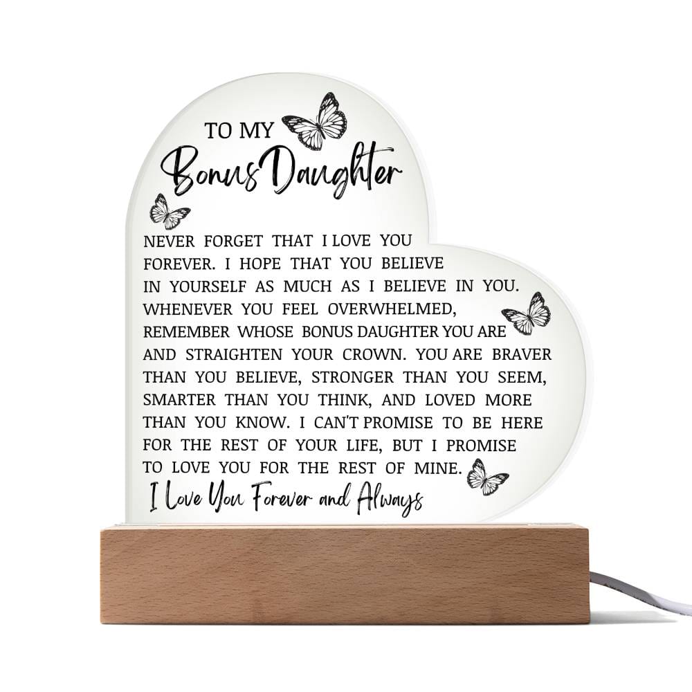 To My Bonus Daughter "Never Forget That I Love You" Acrylic Heart Plaque