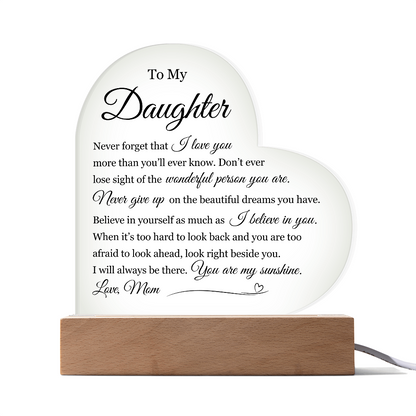 Acrylic Heart Plaque - To My Daughter "Never Forget That I Love You"