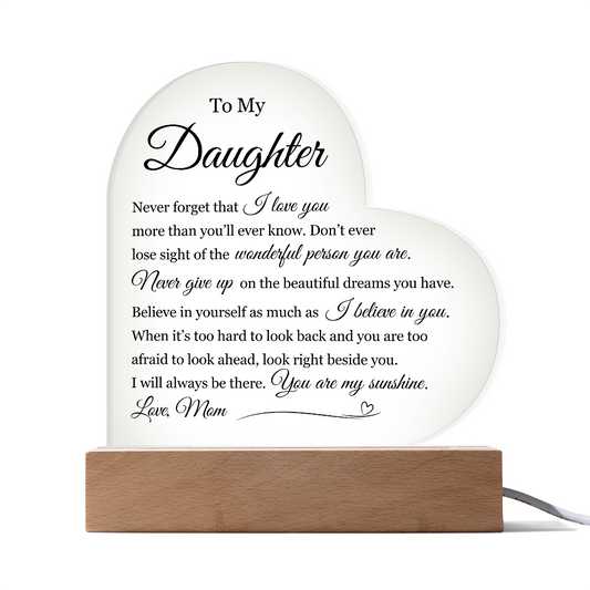 Acrylic Heart Plaque - To My Daughter "Never Forget That I Love You"