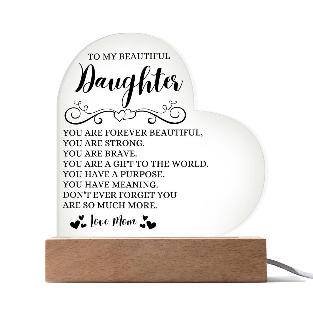 To My Beautiful Daughter "You Are Forever Beautiful" Acrylic Heart Plaque