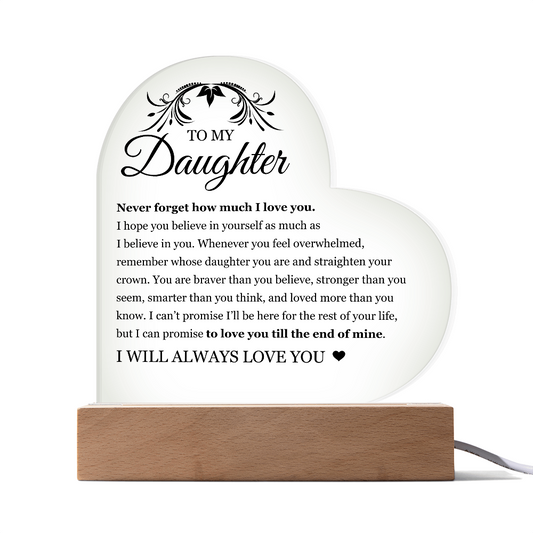 Acrylic Heart Plaque - To My Daughter "I Will Always Love You"