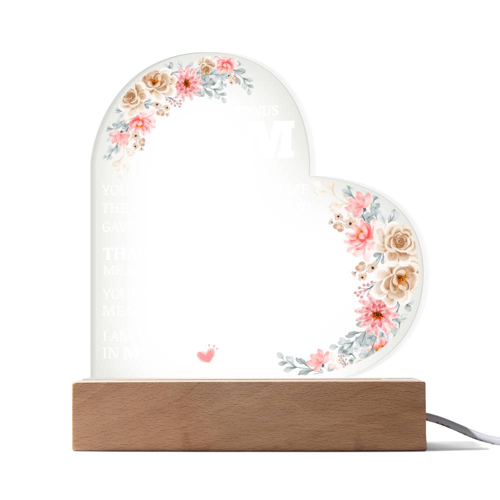To My Bonus Mom, Life Gave Me The Gift of You, Acrylic Heart Plaque