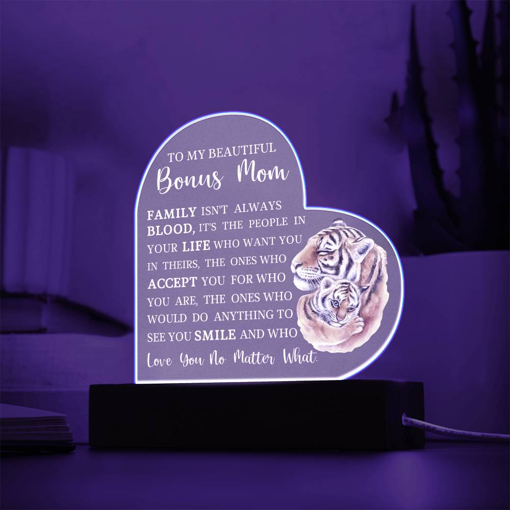 To My Beautiful Bonus Mom "Love You No Matter What" Acrylic Heart Plaque