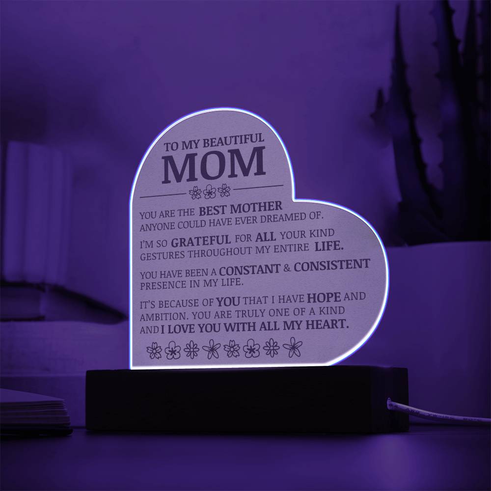 To My Beautiful Mom, I Love You With All My Heart, Acrylic Heart Plaque