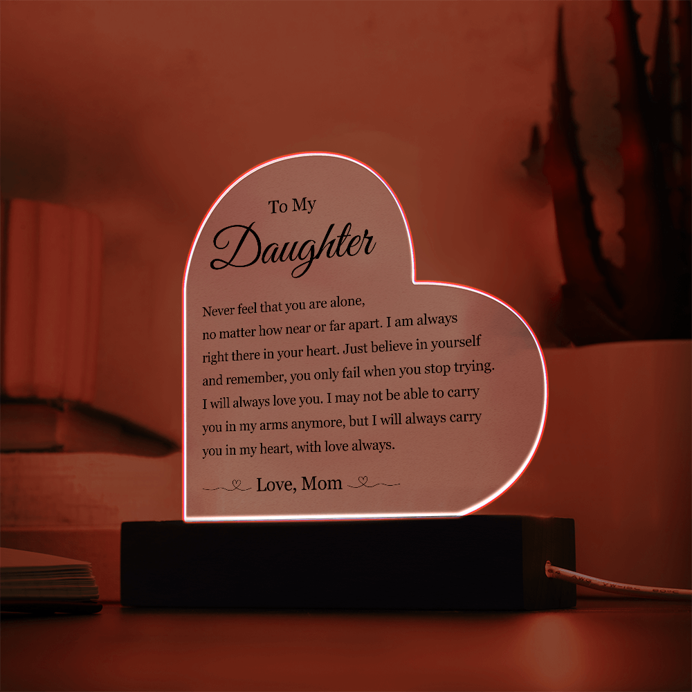 Acrylic Heart Plaque - To My Daughter "Just Believe in Yourself"