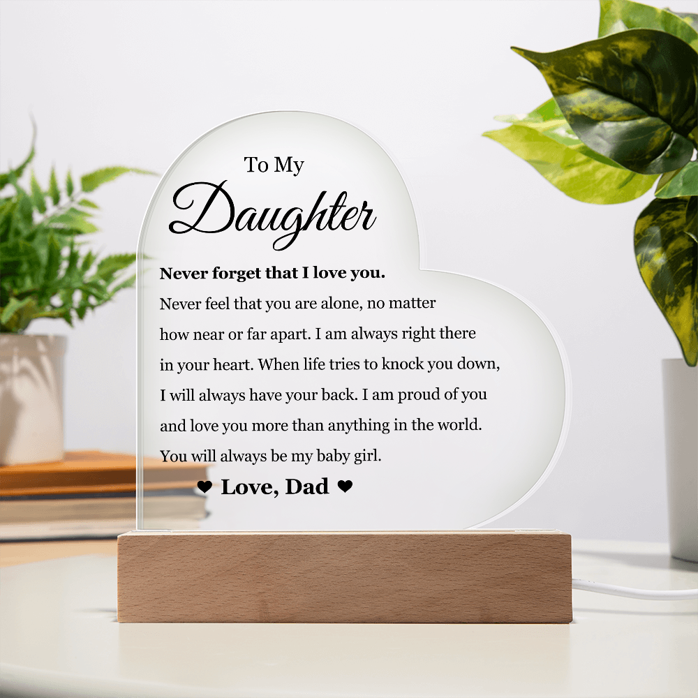 Acrylic Heart Plaque - To My Daughter "Never Forget That I Love You"