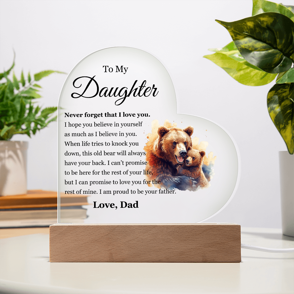 Acrylic Heart Plaque - To My Daughter "I Am Proud To Be Your Father"