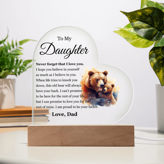 Acrylic Heart Plaque - To My Daughter "I Am Proud To Be Your Father"