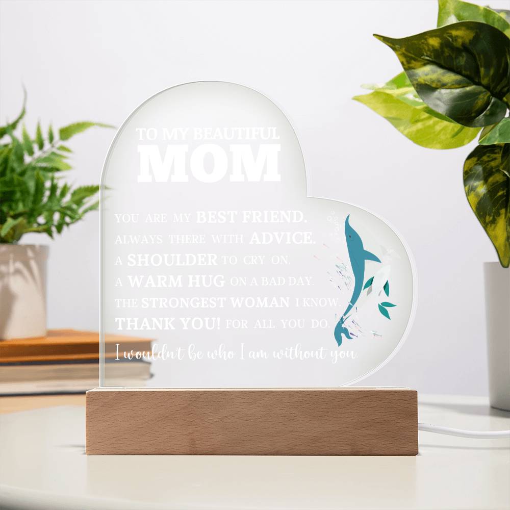To My Beautiful Mom "You Mean The World To Me" Acrylic Heart Plaque
