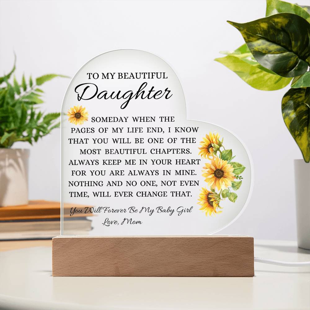 To My Beautiful Daughter "Someday When The Pages of My Life End" Acrylic Heart Plaque