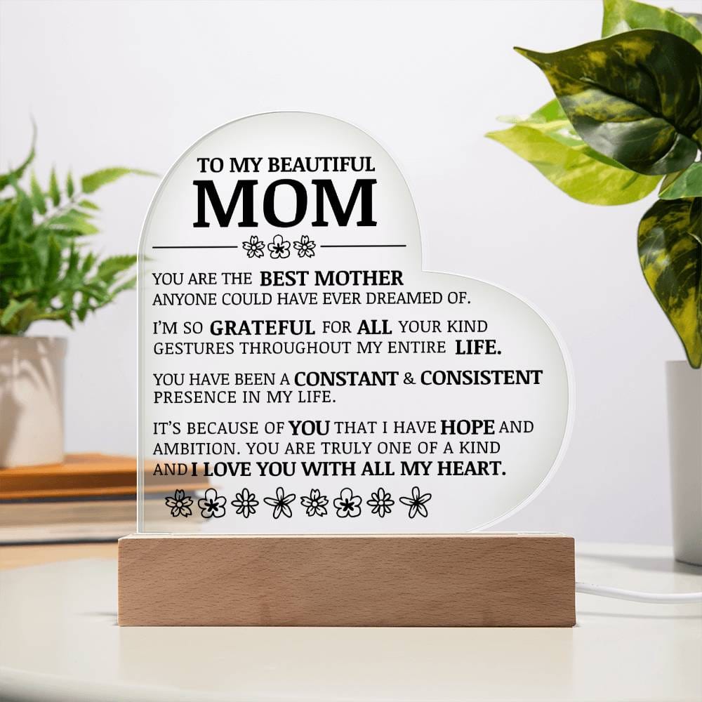 To My Beautiful Mom, I Love You With All My Heart, Acrylic Heart Plaque