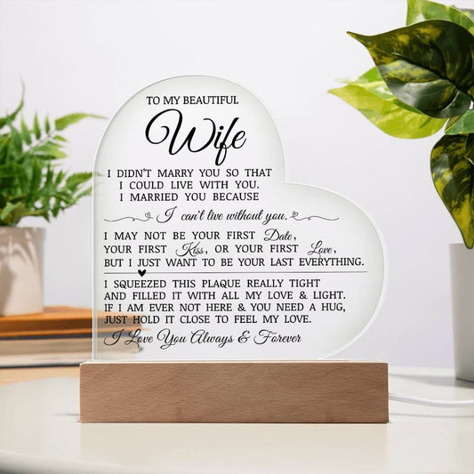 To My Beautiful Wife "I Can't Live Without You" Acrylic Heart Plaque