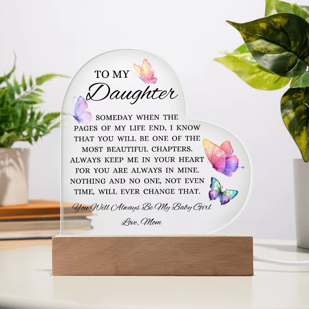 To My Daughter "Someday When The Pages of My Life End" Acrylic Heart Plaque