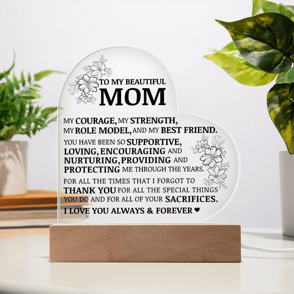 To My Beautiful Mom, I Love You Always and Forever, Acrylic Heart Plaque