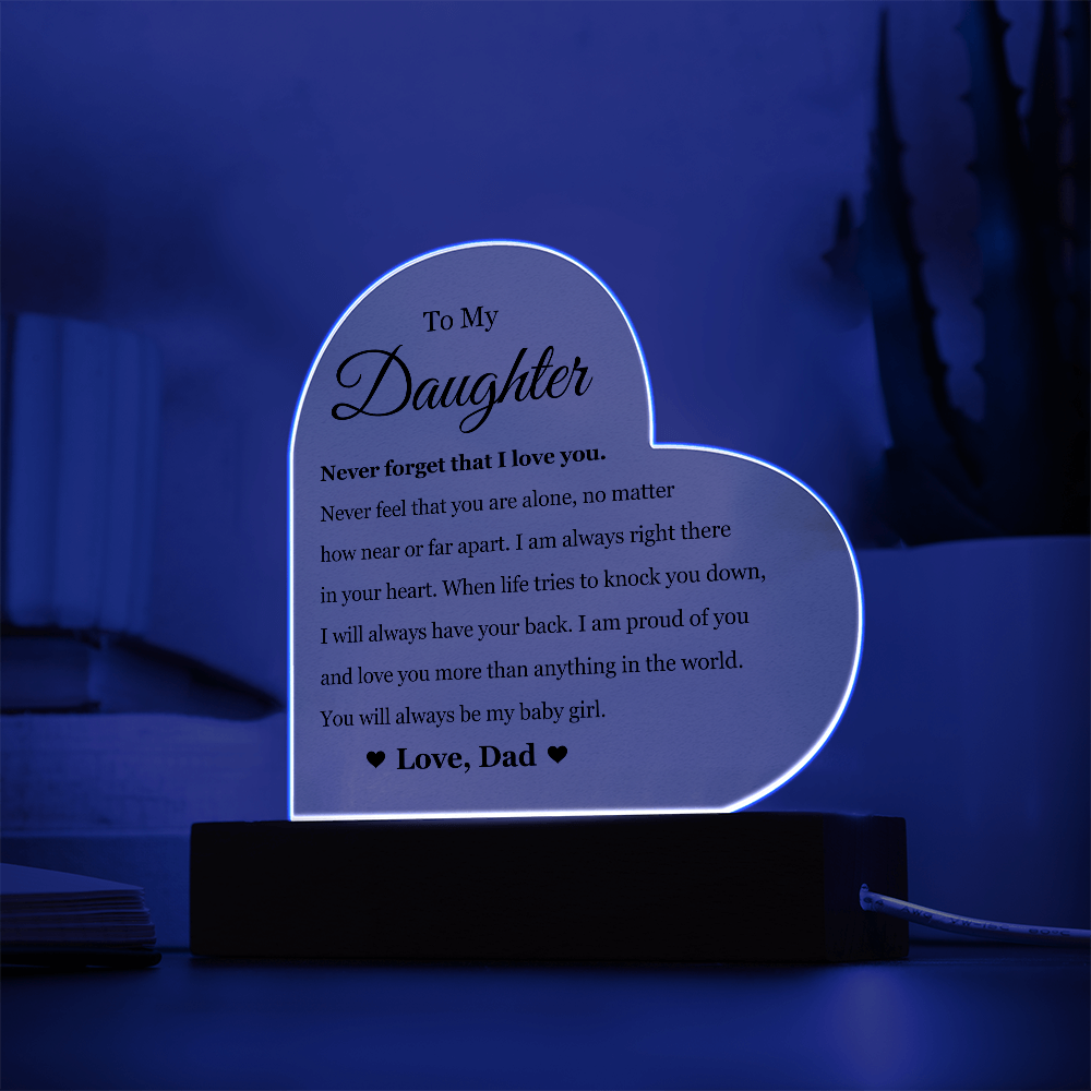 Acrylic Heart Plaque - To My Daughter "Never Forget That I Love You"