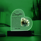 Acrylic Heart Plaque - To My Daughter "I Am Proud To Be Your Father"