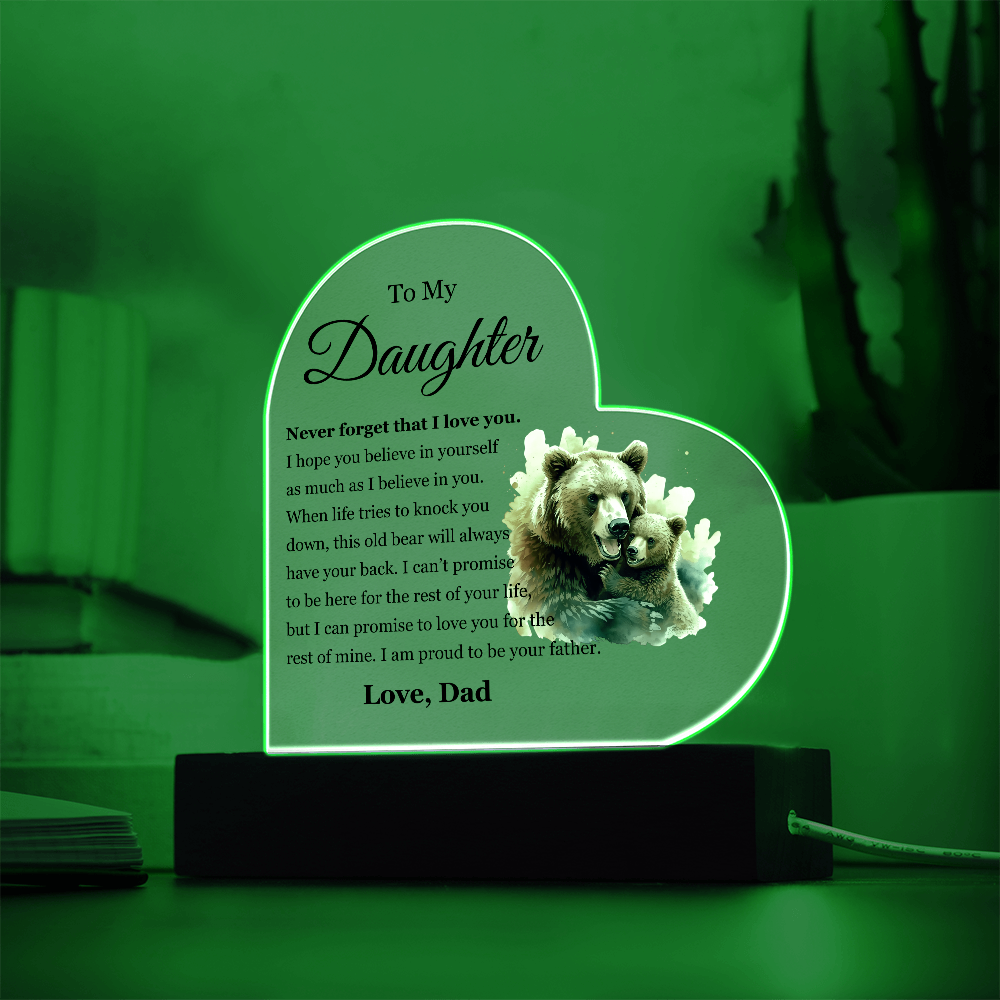 Acrylic Heart Plaque - To My Daughter "I Am Proud To Be Your Father"