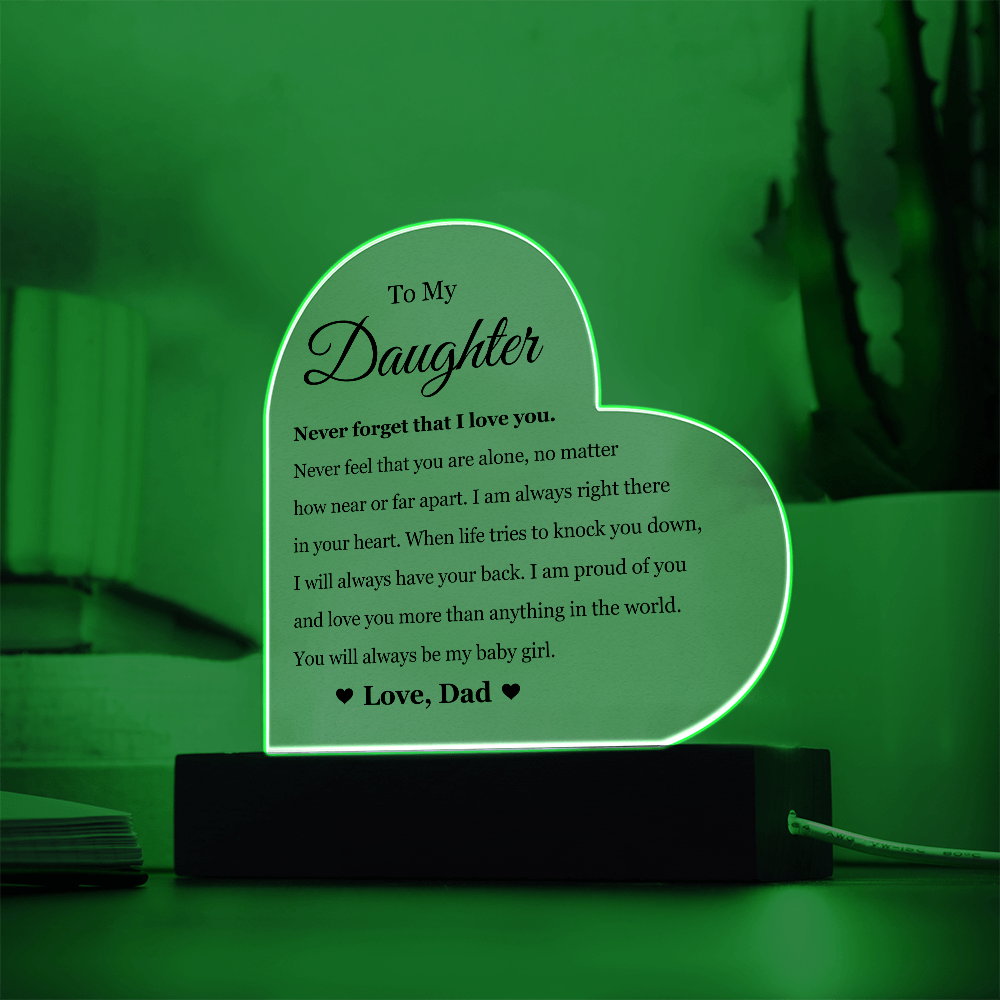 Acrylic Heart Plaque - To My Daughter "Never Forget That I Love You"