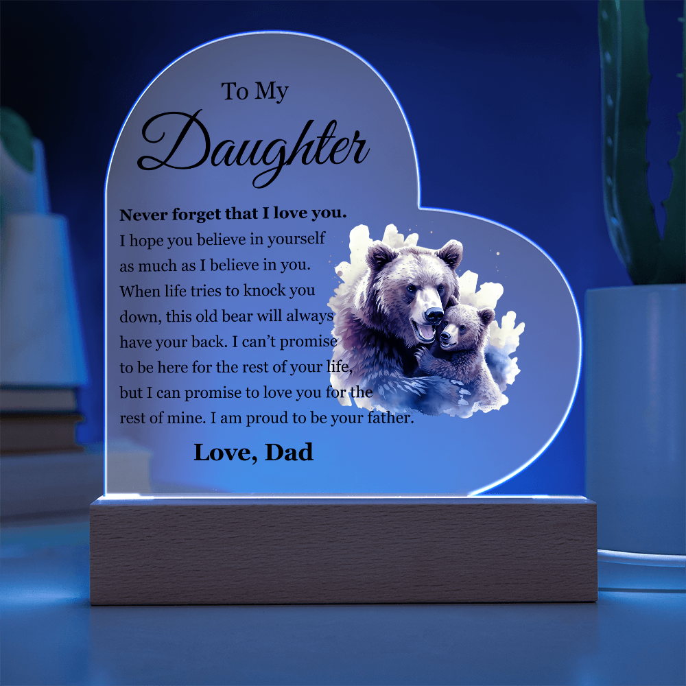 Acrylic Heart Plaque - To My Daughter "I Am Proud To Be Your Father"