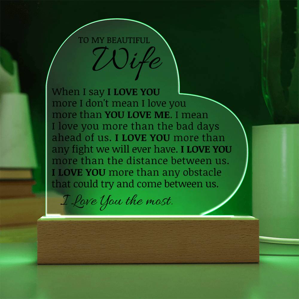 To My Beautiful Wife "I Love You The Most" Acrylic Heart Plaque